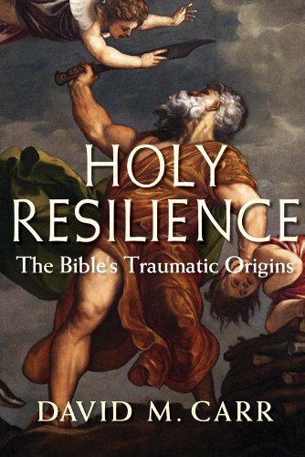 9780300204568: Holy Resilience: The Bible's Traumatic Origins