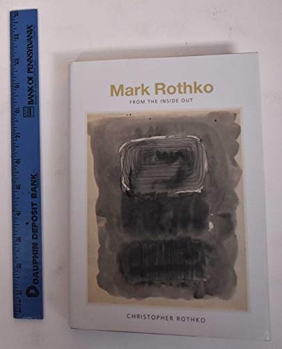 Stock image for Mark Rothko: From the Inside Out for sale by More Than Words