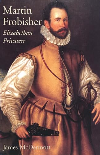 Stock image for Martin Frobisher Elizabethan Privateer for sale by PBShop.store US