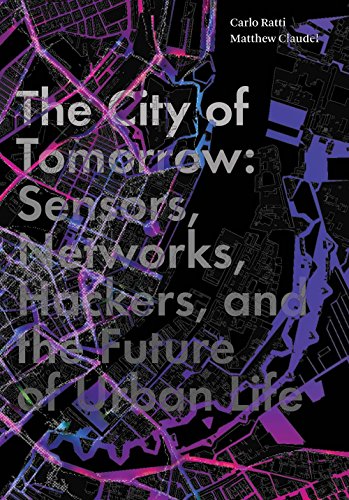 Stock image for The City of Tomorrow : Sensors, Networks, Hackers, and the Future of Urban Life for sale by Better World Books: West