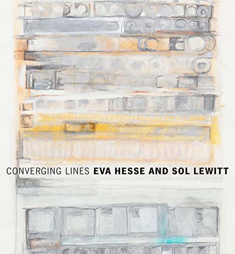 Stock image for Converging Lines: Eva Hesse and Sol LeWitt (English) for sale by Antiquariat Uebue