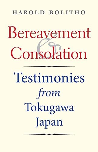 Imagen de archivo de Bereavement and Consolation - Testimonies from Tokugawa Japan a la venta por PBShop.store US