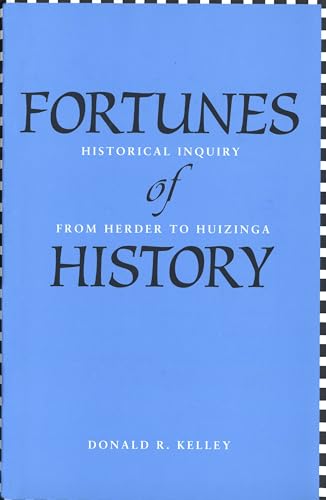Stock image for Fortunes of History: Historical Inquiry from Herder to Huizinga for sale by Chiron Media