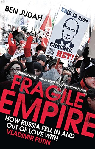 9780300205220: Fragile Empire: How Russia Fell in and Out of Love With Vladimir Putin