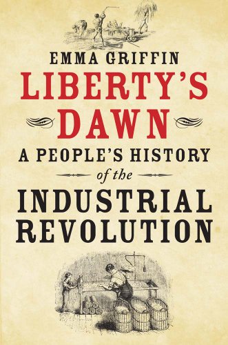 Imagen de archivo de Libertys Dawn: A Peoples History of the Industrial Revolution a la venta por Goodwill Industries