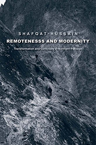 Imagen de archivo de Remoteness and Modernity: Transformation and Continuity in Northern Pakistan (Yale Agrarian Studies Series) a la venta por Rosario Beach Rare Books