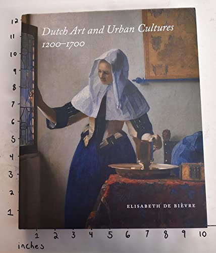 9780300205626: Dutch Art and Urban Cultures, 1200–1700