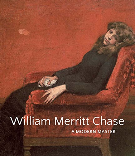 Imagen de archivo de William Merritt Chase: A Modern Master a la venta por A Cappella Books, Inc.