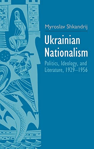 Beispielbild fr Ukrainian Nationalism: Politics, Ideology, and Literature, 1929-1956 zum Verkauf von HPB-Red