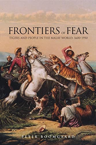 9780300206388: Frontiers of Fear: Tigers and People in the Malay World 1600-1950