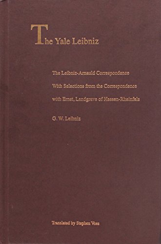 9780300206531: The Leibniz-Arnauld Correspondence: With Selections from the Correspondence with Ernst, Landgrave of Hessen-Rheinfels (The Yale Leibniz Series)