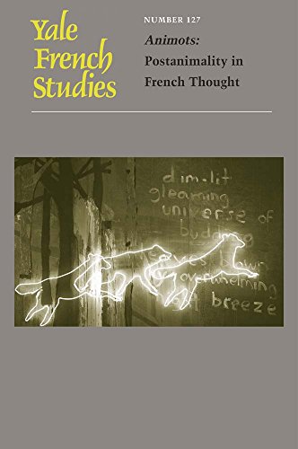 Stock image for Yale French Studies, Number 127: Animots: Postanimality in French Thought (Yale French Studies Series) for sale by Midtown Scholar Bookstore
