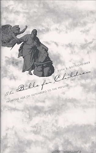 Imagen de archivo de The Bible for Children: From the Age of Gutenberg to the Present a la venta por Eighth Day Books, LLC