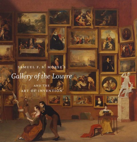 Imagen de archivo de Samuel F. B. Morse's "Gallery of the Louvre" and the Art of Invention a la venta por PlumCircle