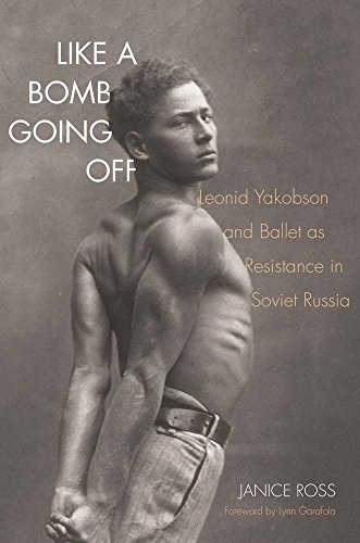 Stock image for Like a Bomb Going Off : Leonid Yakobson and Ballet As Resistance in Soviet Russia for sale by Better World Books