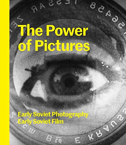 Stock image for The Power of Pictures: Early Soviet Photography, Early Soviet Fil for sale by Hawking Books