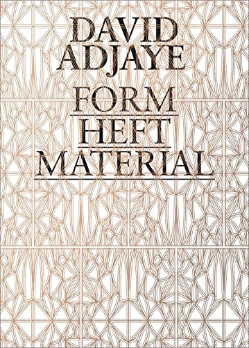 Stock image for David Adjaye: Form, Heft, Material for sale by Artless Missals