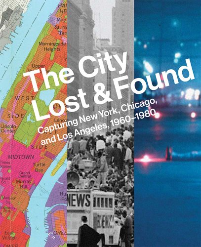 Beispielbild fr The City Lost & Found: Capturing New York, Chicago, and Los Angeles, 1960-1980 zum Verkauf von Argosy Book Store, ABAA, ILAB