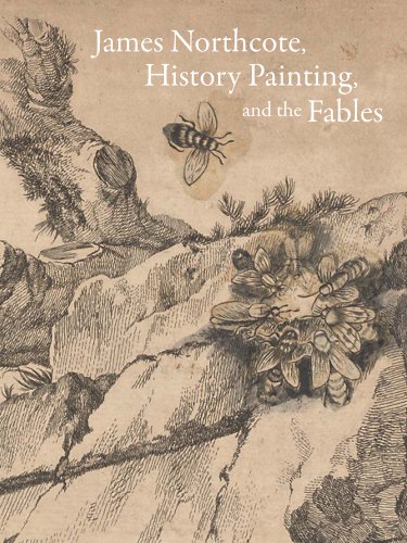 Stock image for James Northcote, History Painting, and the Fables (Yale Center for British Art) for sale by Powell's Bookstores Chicago, ABAA