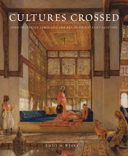 Beispielbild fr Cultures Crossed: John Frederick Lewis and the Art of Orientalism (The Association of Human Rights Institutes series) zum Verkauf von The Secret Book and Record Store