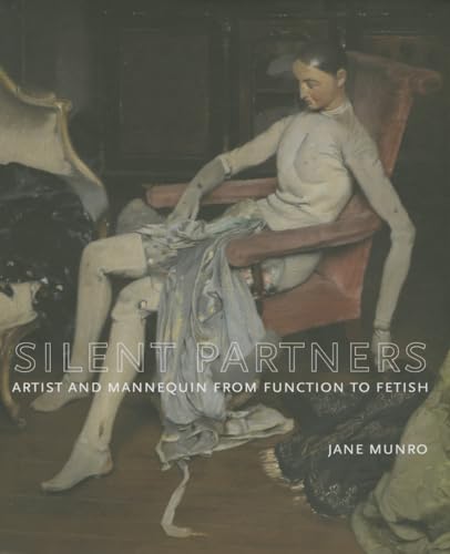 Imagen de archivo de Silent Partners: Artist and Mannequin from Function to Fetish a la venta por Chiron Media