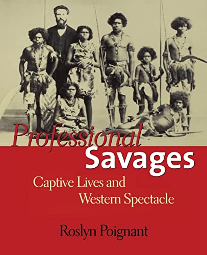 9780300208474: Professional Savages – Captive Lives and Western Spectacle