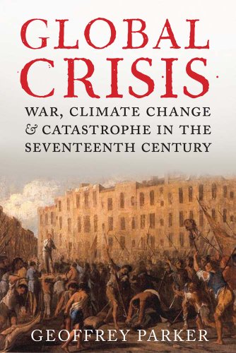 9780300208634: Global Crisis: War, Climate Change and Catastrophe in the Seventeenth Century