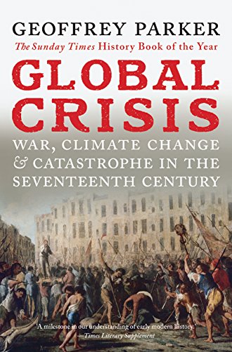 GLOBAL CRISIS War, Climate Change & Catastrophe in the Seventeenth Century