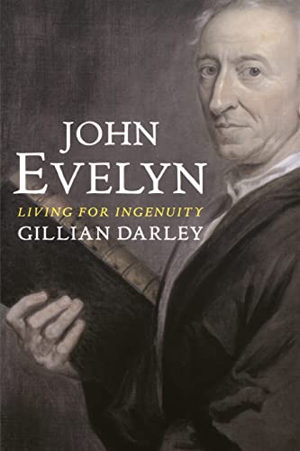 9780300208917: John Evelyn: Living for Ingenuity