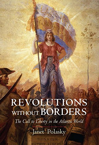 Stock image for Revolutions Without Borders: The Call to Liberty in the Atlantic World for sale by ThriftBooks-Dallas