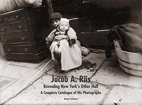 Stock image for Jacob A. Riis: Revealing New Yorks Other Half: A Complete Catalogue of His Photographs for sale by Book Outpost