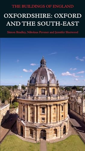 Beispielbild fr Oxfordshire: Oxford and the South-East (Pevsner Architectural Guides: Buildings of England) zum Verkauf von Monster Bookshop