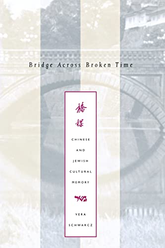 9780300209785: Bridge Across Broken Time: Chinese and Jewish Cultural Memory