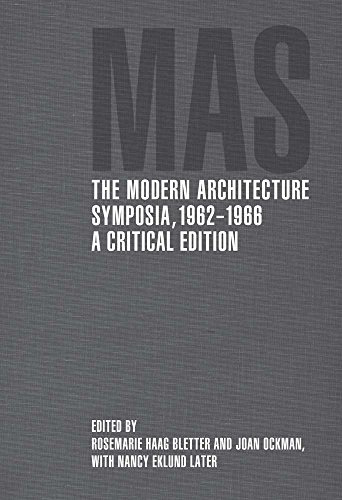 Imagen de archivo de The Modern Architecture Symposia, 1962-1966: A Critical Edition a la venta por ThriftBooks-Atlanta