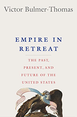 Imagen de archivo de Empire in Retreat: The Past, Present, and Future of the United States a la venta por Books From California