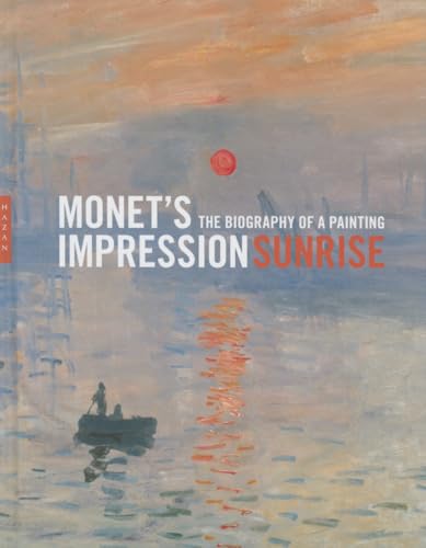 Stock image for Monet's 'Impression, Sunrise': The Biography of a Painting (Higher Ed Leadership Essentials) for sale by WorldofBooks