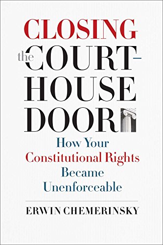 Imagen de archivo de Closing the Courthouse Door : How Your Constitutional Rights Became Unenforceable a la venta por Better World Books