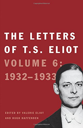 Beispielbild fr The Letters of T. S. Eliot: Volume 6: 1932-1933 Volume 6 zum Verkauf von ThriftBooks-Atlanta