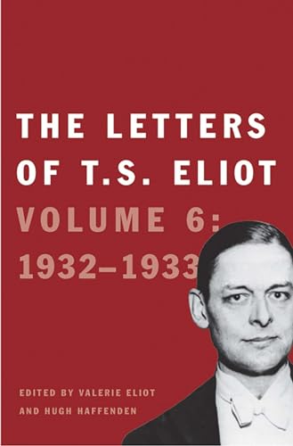 Imagen de archivo de The Letters of T. S. Eliot: Volume 6: 1932-1933 Volume 6 a la venta por ThriftBooks-Atlanta