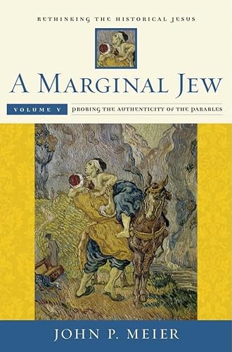 9780300211900: A Marginal Jew: Rethinking the Historical Jesus: Probing the Authenticity of the Parables Volume V: 5 (The Anchor Yale Bible Reference Library)