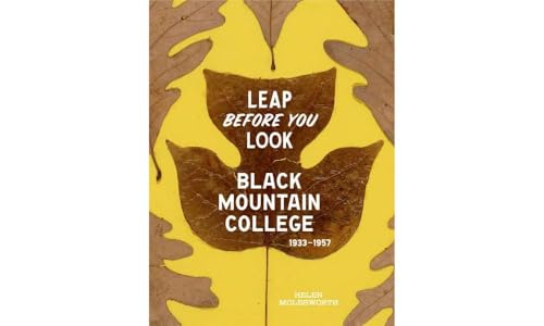 9780300211917: Leap Before You Look: Black Mountain College 1933–1957