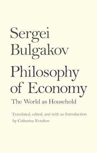 Stock image for Philosophy of Economy: The World as Household (Russian Literature and Thought Series) for sale by Books Unplugged