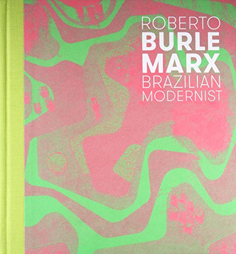 Imagen de archivo de Roberto Burle Marx, Brazilian Modernist a la venta por Blackwell's