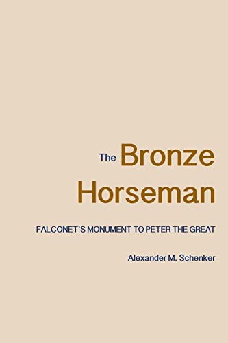 Stock image for The Bronze Horseman: Falconet's Monument to Peter the Great for sale by Half Price Books Inc.