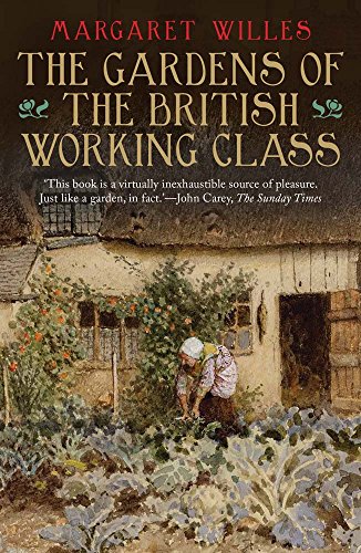 Beispielbild fr The Gardens of the British Working Class zum Verkauf von WorldofBooks