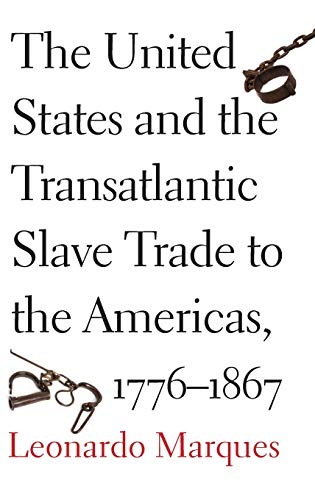 Beispielbild fr The United States and the Transatlantic Slave Trade to the Americas, 1776-1867 zum Verkauf von Better World Books