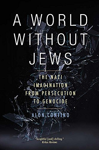 Stock image for A World Without Jews: The Nazi Imagination from Persecution to Genocide for sale by ThriftBooks-Atlanta
