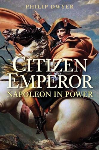 Imagen de archivo de Citizen Emperor: Napoleon in Power a la venta por Irish Booksellers