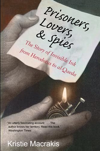 9780300212600: Prisoners, Lovers, and Spies: The Story of Invisible Ink from Herodotus to al-Qaeda