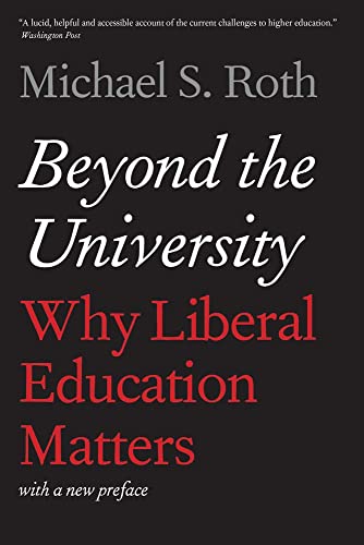 9780300212662: Beyond the University: Why Liberal Education Matters